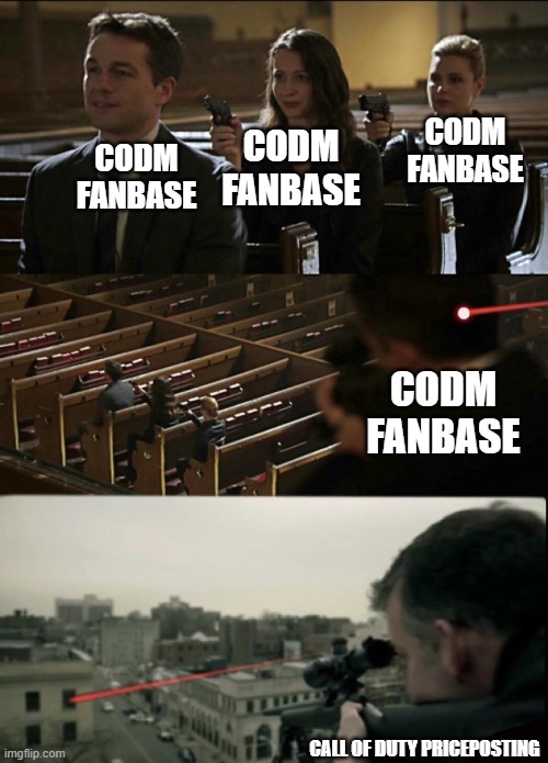 Basically the COD community wether CODM is good or bad | CODM
FANBASE; CODM
FANBASE; CODM
FANBASE; CODM
FANBASE; CALL OF DUTY PRICEPOSTING | image tagged in assassination chain extended | made w/ Imgflip meme maker