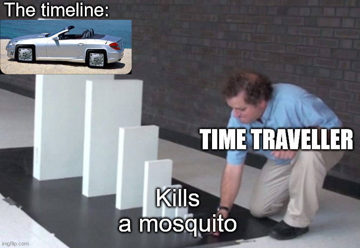 Time travel just won't work out | The timeline:; TIME TRAVELLER; Kills a mosquito | image tagged in domino effect | made w/ Imgflip meme maker