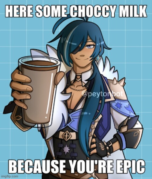 Choccy Milk Kaeya ヾ(•ω•`)o | image tagged in choccy milk,genshin impact | made w/ Imgflip meme maker