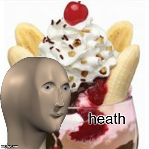 heath | made w/ Imgflip meme maker