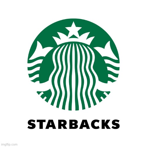 Hey man let’s not go to Starbacks | image tagged in starbucks,photoshop,funny,memes,enjoy | made w/ Imgflip meme maker