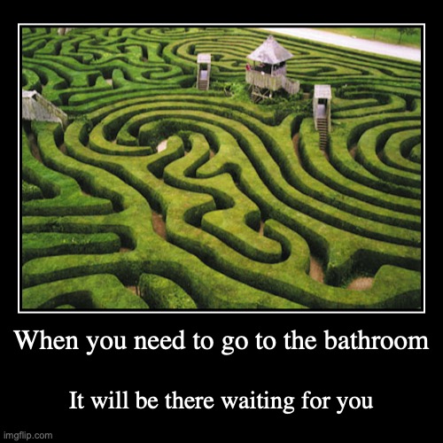 Inconvenience Maze | image tagged in funny,demotivationals,maze | made w/ Imgflip demotivational maker