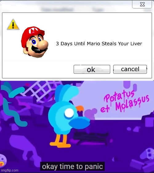 image tagged in 3 days until mario steals your liver,okay time to panic | made w/ Imgflip meme maker