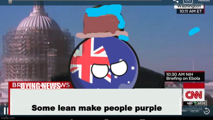 *becomes thanos* | DYING NEWS; Some lean make people purple | image tagged in australiaball news | made w/ Imgflip meme maker