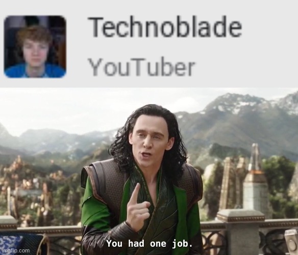 Was searching Technoblade in google | image tagged in you had one job just the one,technoblade | made w/ Imgflip meme maker