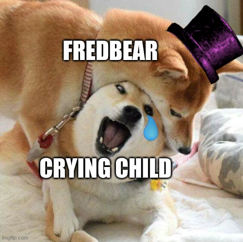 l o r e | FREDBEAR; CRYING CHILD | image tagged in fnaf,five nights at freddys,five nights at freddy's | made w/ Imgflip meme maker