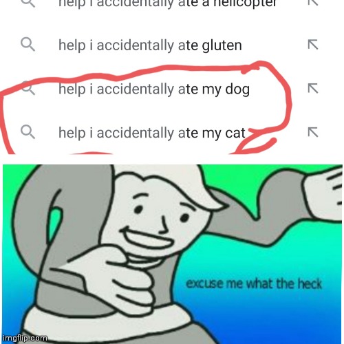 I ate my cat | image tagged in funny,google search | made w/ Imgflip meme maker