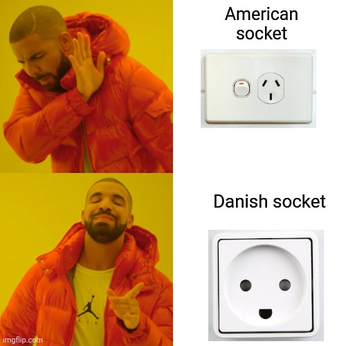 Wall sockets | American socket; Danish socket | image tagged in memes,drake hotline bling,faces,america | made w/ Imgflip meme maker