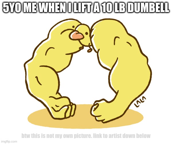 buff duk? | 5YO ME WHEN I LIFT A 10 LB DUMBELL; btw this is not my own picture. link to artist down below | image tagged in duk,buf boi | made w/ Imgflip meme maker