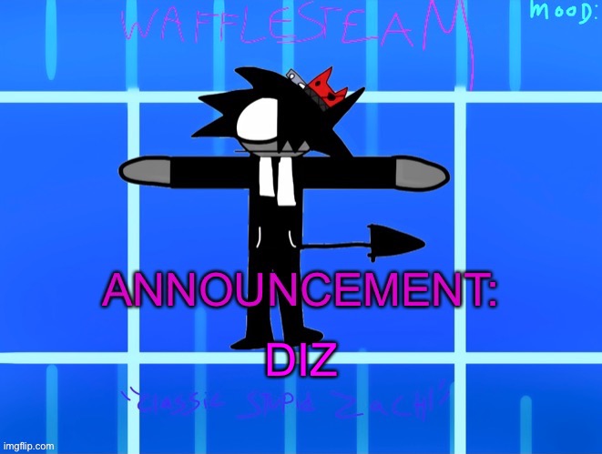 DIZ | DIZ | image tagged in wafflesteam s temp or whatever | made w/ Imgflip meme maker