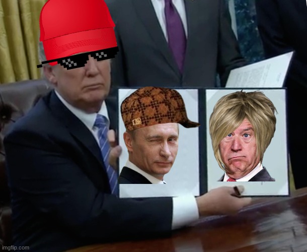 Trump Bill Signing | image tagged in memes,trump bill signing | made w/ Imgflip meme maker