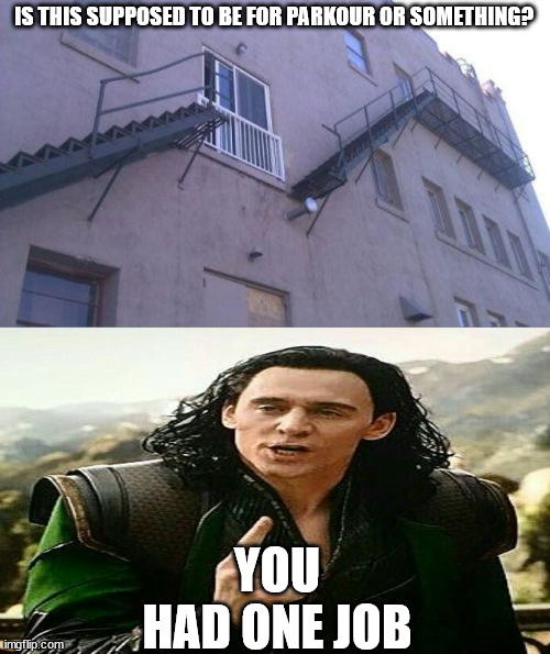 IS THIS SUPPOSED TO BE FOR PARKOUR OR SOMETHING? YOU HAD ONE JOB | made w/ Imgflip meme maker