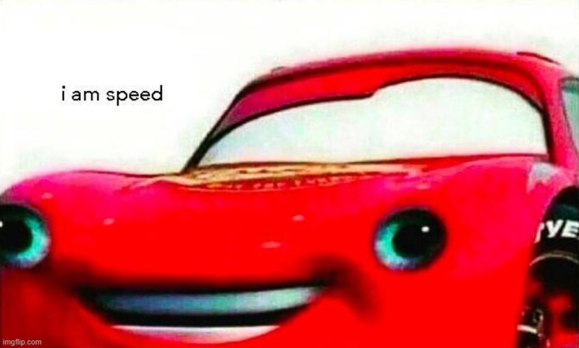 i am speed | image tagged in i am speed | made w/ Imgflip meme maker