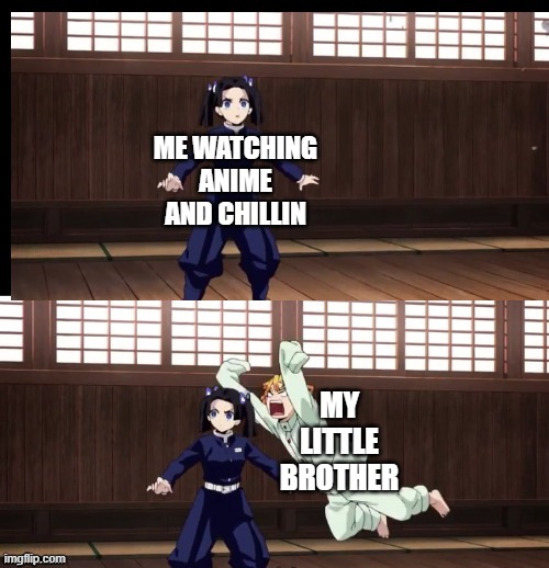 Zenitsu | ME WATCHING ANIME AND CHILLIN; MY LITTLE BROTHER | image tagged in zenitsu | made w/ Imgflip meme maker