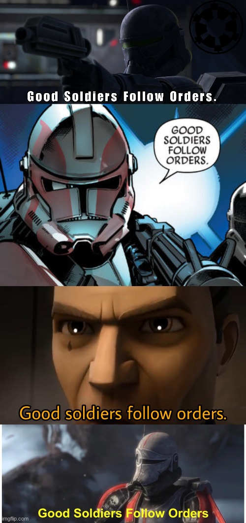 Good Soldiers follow Orders | image tagged in good soldiers follow orders | made w/ Imgflip meme maker