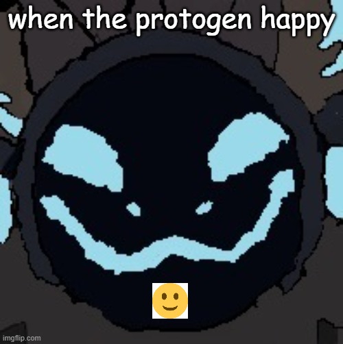 ? | when the protogen happy | image tagged in protogen | made w/ Imgflip meme maker