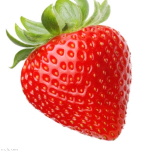 you have met oinion and potato but ow meet strawberry he is joining the fight | image tagged in strawberries | made w/ Imgflip meme maker