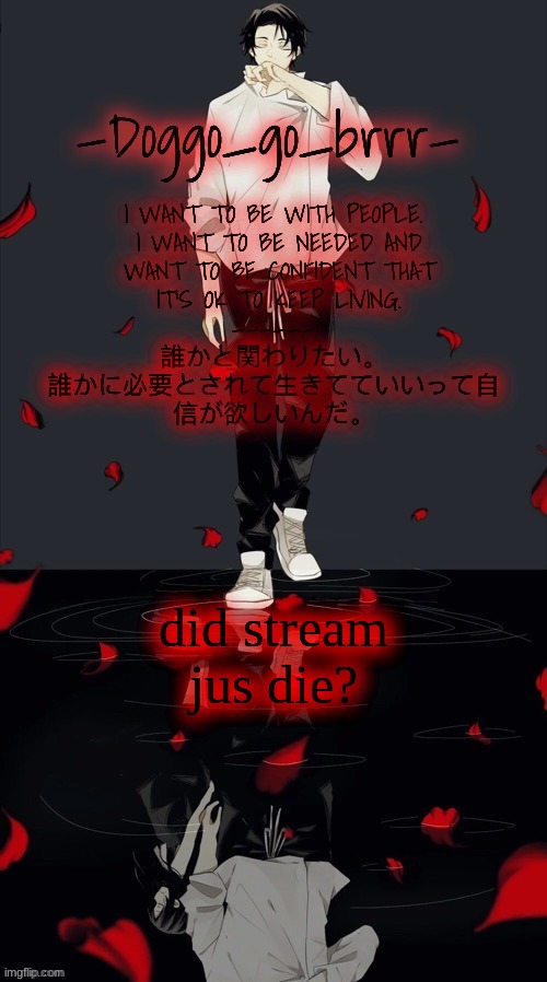 Doggo_go_brrr’s yuta jjk announcement temp :) | did stream jus die? | image tagged in doggo_go_brrr s yuta jjk announcement temp | made w/ Imgflip meme maker