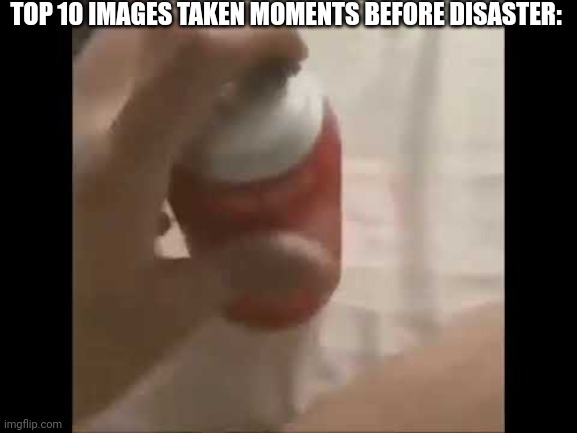 ¡COCA-COLA ESPUMA! | TOP 10 IMAGES TAKEN MOMENTS BEFORE DISASTER: | image tagged in memes,coca cola,explosion,spanish,disaster,funny | made w/ Imgflip meme maker
