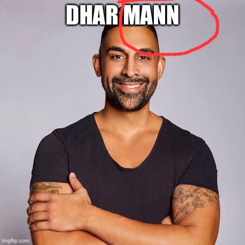 Dhar Mann | DHAR MANN | image tagged in dhar mann | made w/ Imgflip meme maker