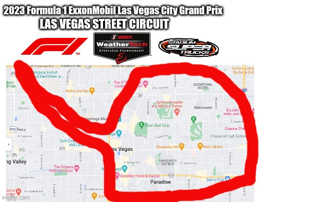 Formula 1 Las Vegas City Grand Prix concept | 2023 Formula 1 ExxonMobil Las Vegas City Grand Prix; LAS VEGAS STREET CIRCUIT | image tagged in f1,formula 1,motorsport,racing,open-wheel racing,oh wow are you actually reading these tags | made w/ Imgflip meme maker