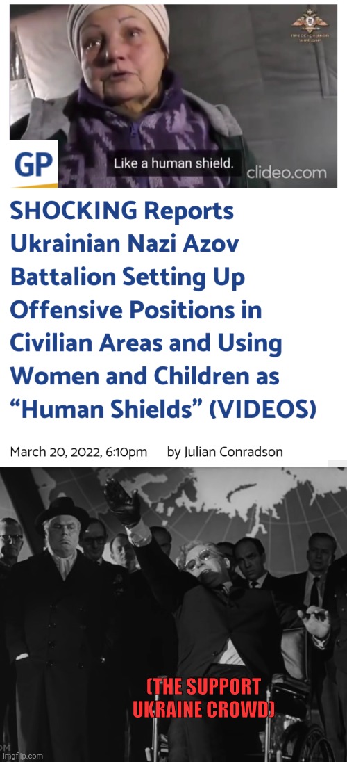 Meanwhile in nazi Controlled Ukraine |  (THE SUPPORT UKRAINE CROWD) | image tagged in ukraine,nazis,russia,corruption,deep state | made w/ Imgflip meme maker