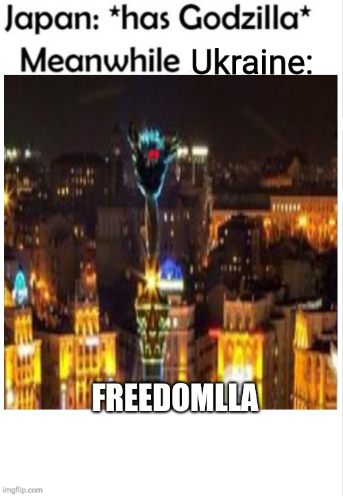 It is scarier than Eilfella? | Ukraine:; FREEDOMLLA | made w/ Imgflip meme maker
