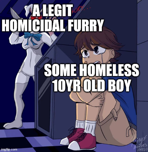 Fnaf version of Anime girl hiding. | A LEGIT HOMICIDAL FURRY; SOME HOMELESS 10YR OLD BOY | image tagged in fnaf version of anime girl hiding | made w/ Imgflip meme maker