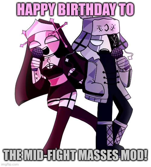 MFM 1st Anniversary | HAPPY BIRTHDAY TO; THE MID-FIGHT MASSES MOD! | image tagged in mid-fight masses,happy anniversary,friday night funkin,mods | made w/ Imgflip meme maker
