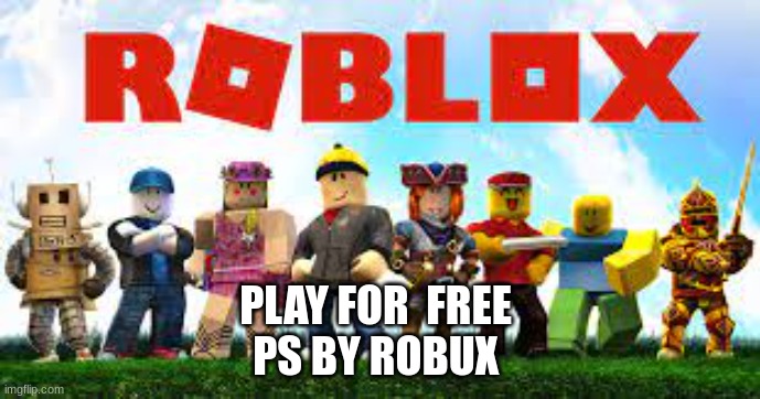 It gets first for Roblox to PlayStation - Imgflip