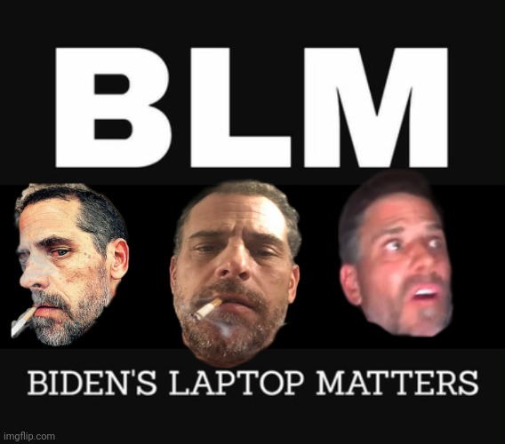 BLM Biden's Laptop Matters | image tagged in black box | made w/ Imgflip meme maker