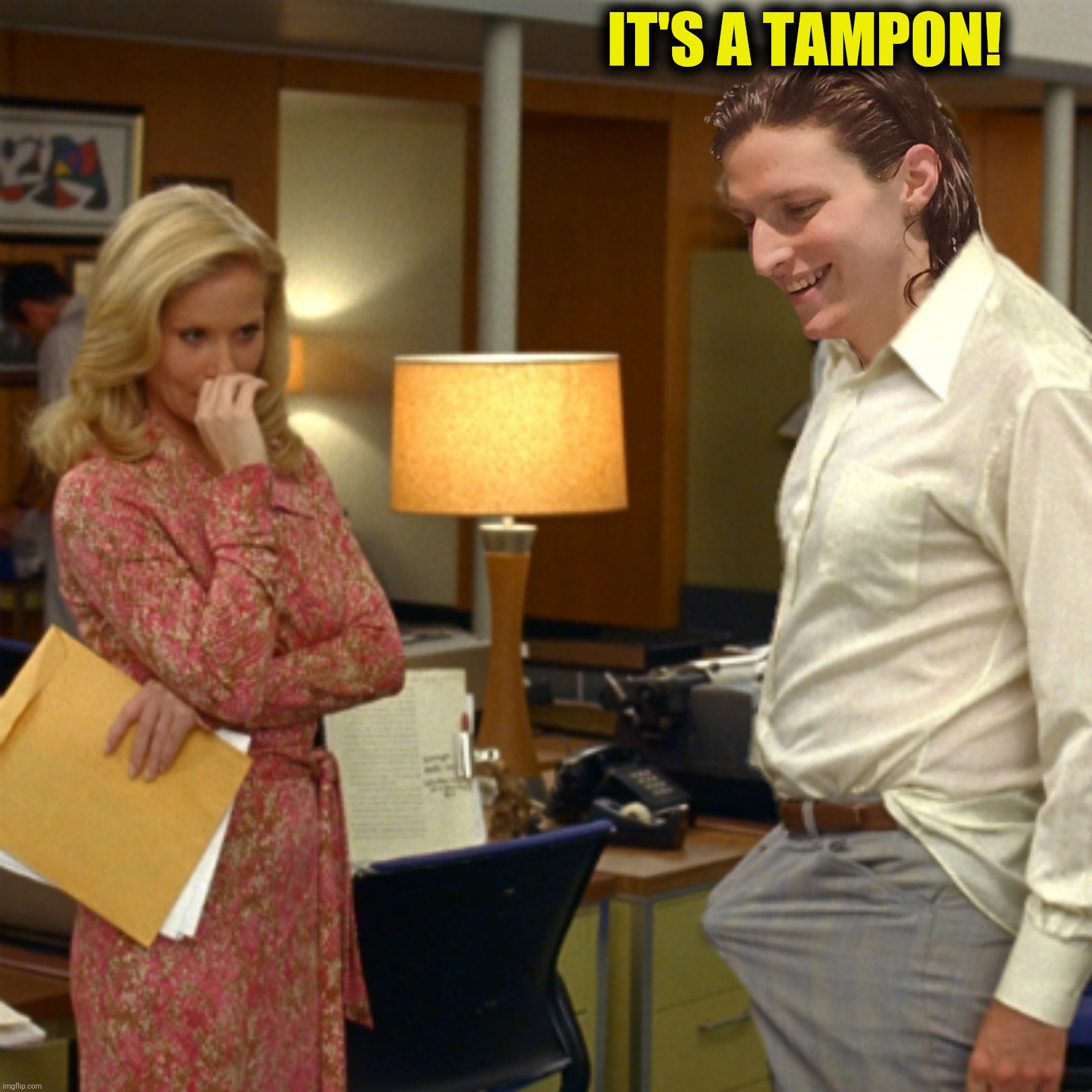 IT'S A TAMPON! | made w/ Imgflip meme maker