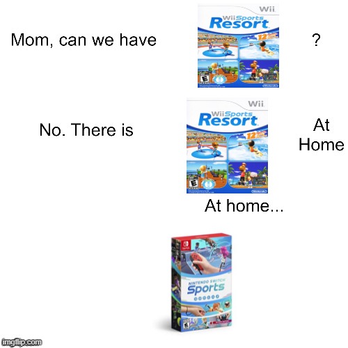 Mom can we have | image tagged in mom can we have,gaming,memes,funny | made w/ Imgflip meme maker