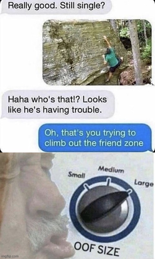 . | image tagged in oof size large,talking to my crush,that's gona leave a mark | made w/ Imgflip meme maker
