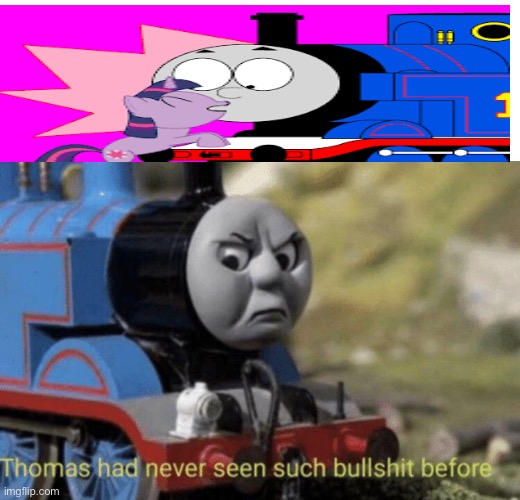 Thomas mad at the shipping community. | image tagged in thomas had never seen such bullshit before | made w/ Imgflip meme maker