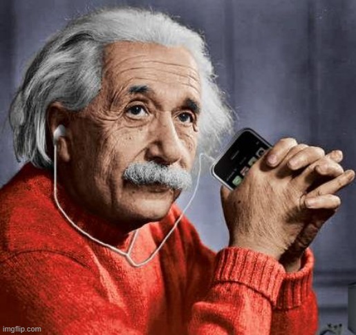 Einstein listening to music | image tagged in einstein listening to music | made w/ Imgflip meme maker