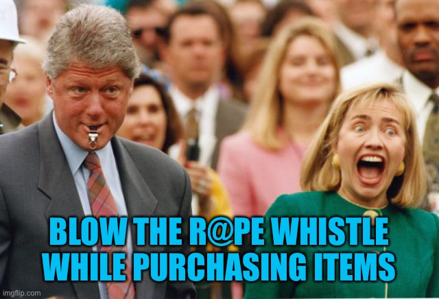 rape whistle  | BLOW THE R@PE WHISTLE WHILE PURCHASING ITEMS | image tagged in rape whistle | made w/ Imgflip meme maker