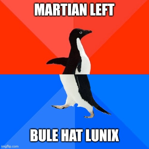 Martian logix | MARTIAN LEFT; BULE HAT LUNIX | image tagged in memes,socially awesome awkward penguin | made w/ Imgflip meme maker