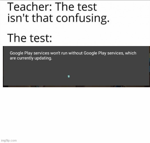 good job google | image tagged in the test isn't that confusing,memes,funny,google,tech | made w/ Imgflip meme maker