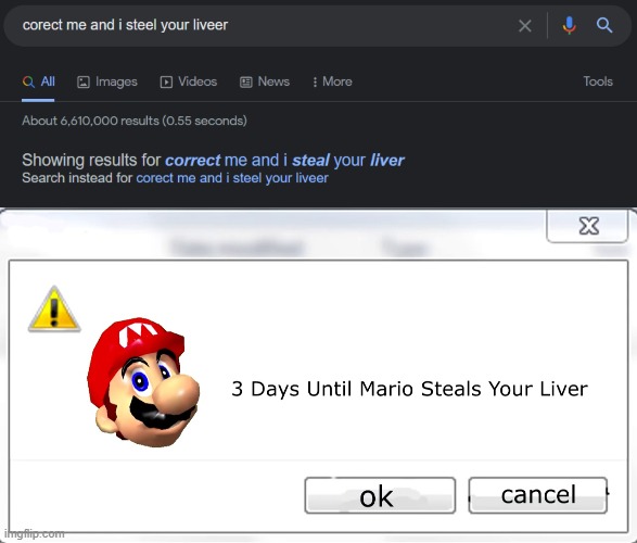 image tagged in memes,3 days until mario steals your liver,google search,autocorrect | made w/ Imgflip meme maker