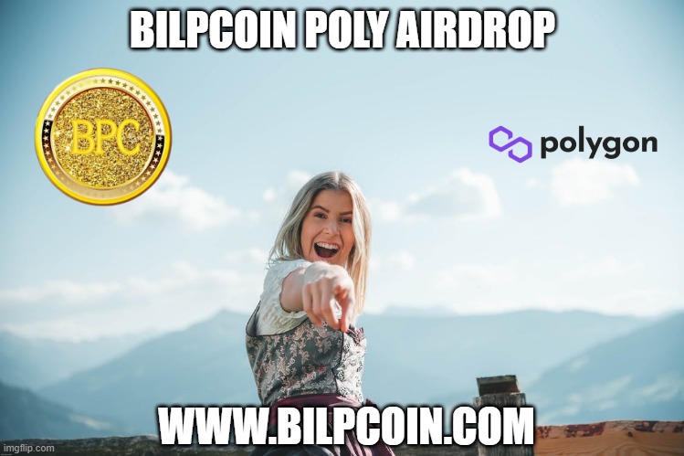 BILPCOIN POLY AIRDROP; WWW.BILPCOIN.COM | made w/ Imgflip meme maker