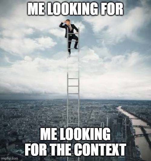 Searching for | ME LOOKING FOR ME LOOKING FOR THE CONTEXT | image tagged in searching for | made w/ Imgflip meme maker