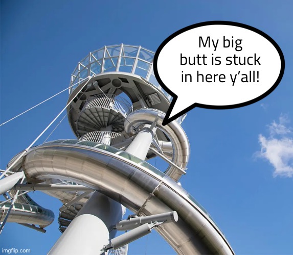 My big butt is stuck in here y’all! | made w/ Imgflip meme maker