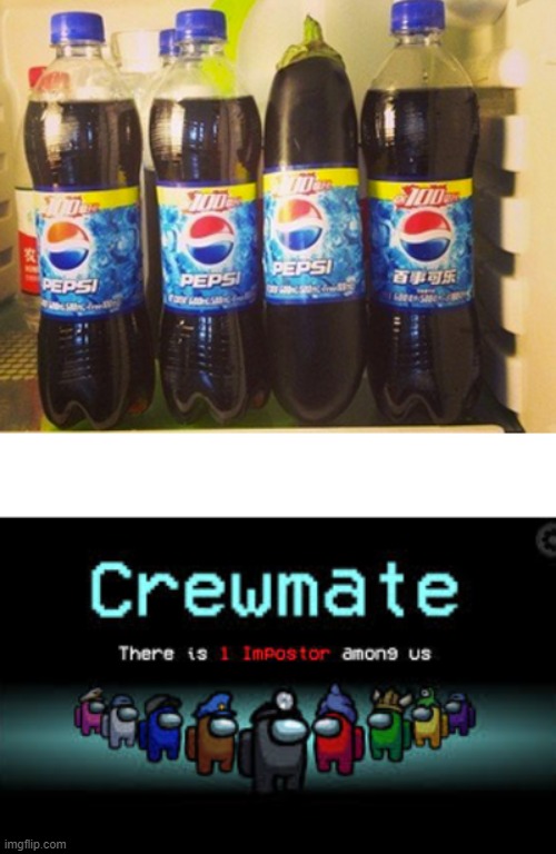 Eggplant=Pepsi | image tagged in there is 1 imposter among us,eggplant,pepsi | made w/ Imgflip meme maker