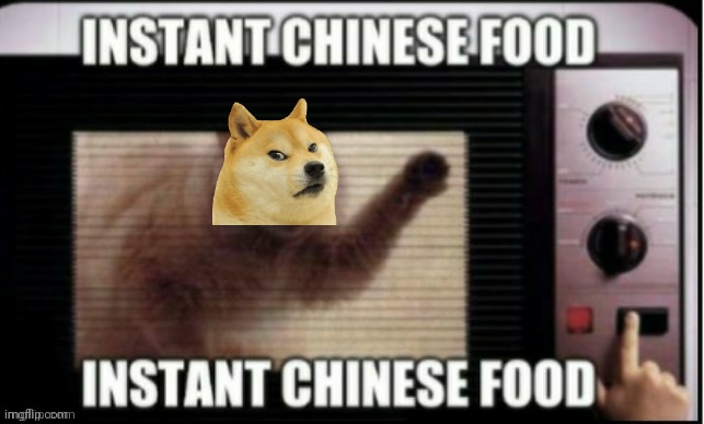 Instant chinese food | image tagged in instant chinese food | made w/ Imgflip meme maker