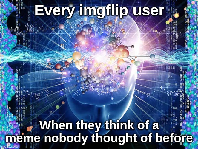 I put this is repost cuz im out of fun memes | Every imgflip user; When they think of a meme nobody thought of before | image tagged in repost,sucks | made w/ Imgflip meme maker