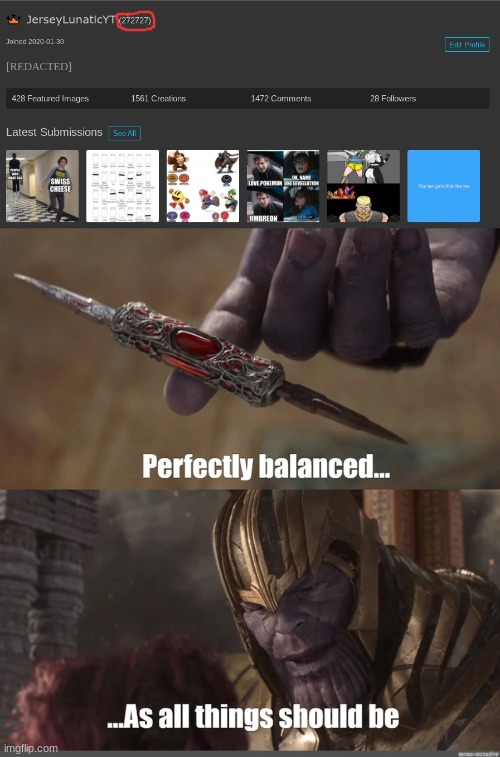 Thank you so much everybody | image tagged in thanos perfectly balanced as all things should be,thank you everyone | made w/ Imgflip meme maker