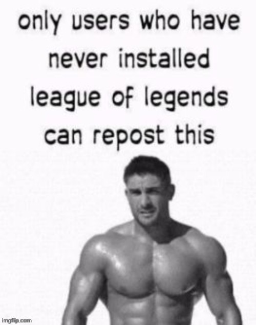 Only users no leage legensie | image tagged in only users no leage legensie | made w/ Imgflip meme maker