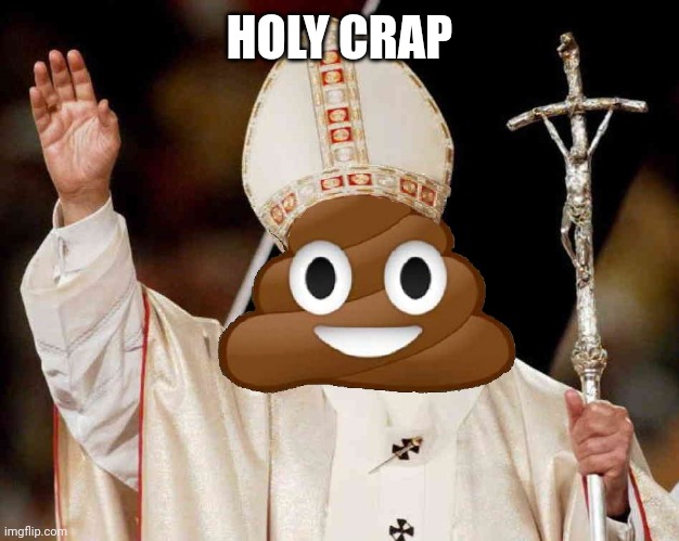 holy crap | HOLY CRAP | image tagged in holy crap | made w/ Imgflip meme maker