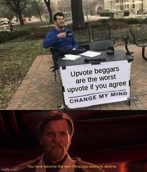 *Insert cool title here* | image tagged in you have become the very thing you swore to destroy | made w/ Imgflip meme maker